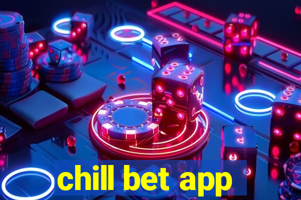 chill bet app